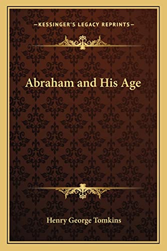 9781162731452: Abraham and His Age
