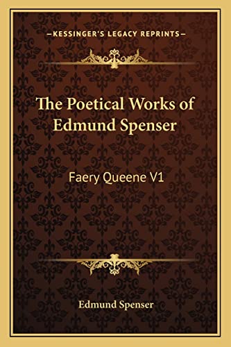 The Poetical Works of Edmund Spenser: Faery Queene V1 (9781162731681) by Spenser, Professor Edmund