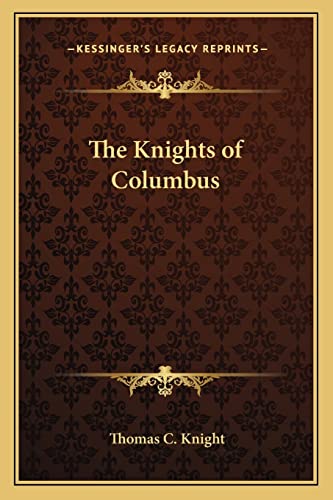 9781162732244: The Knights of Columbus
