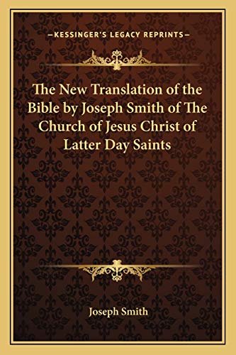 9781162732718: The New Translation of the Bible by Joseph Smith of The Church of Jesus Christ of Latter Day Saints