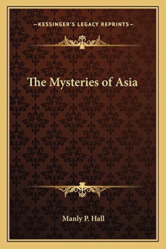 The Mysteries of Asia (9781162733265) by Hall, Manly P