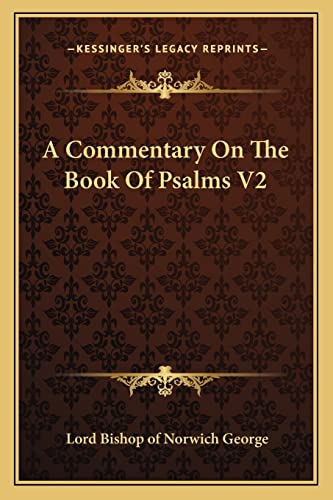 9781162733449: A Commentary On The Book Of Psalms V2