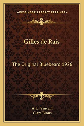 9781162733883: Gilles de Rais: The Original Bluebeard 1926 (Kessinger Legacy Reprints)