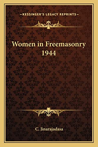 Women in Freemasonry 1944 (9781162735122) by Jinarajadasa, C