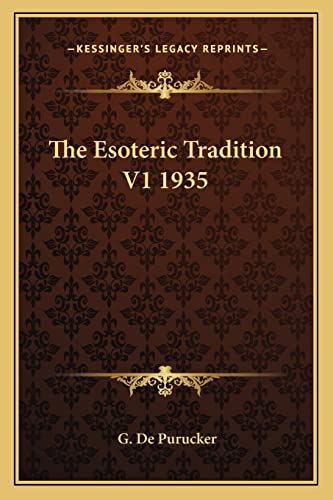 The Esoteric Tradition V1 1935 (9781162735542) by De Purucker, G