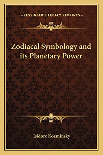 9781162735955: Zodiacal Symbology and its Planetary Power