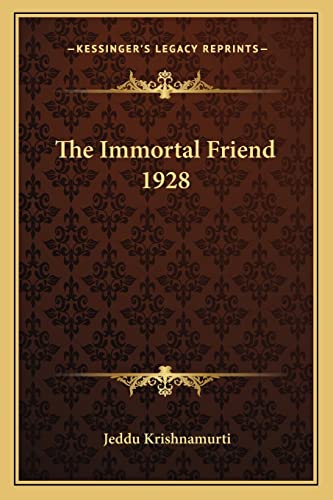 Imagen de archivo de The Immortal Friend 1928 a la venta por THE SAINT BOOKSTORE