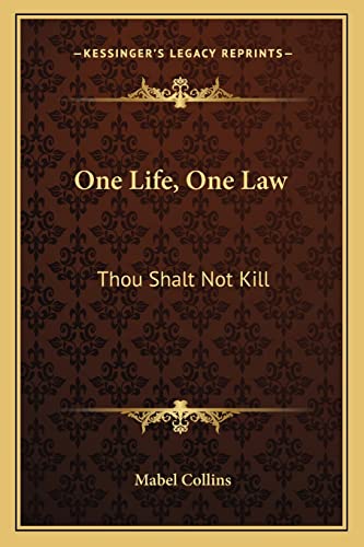 One Life, One Law: Thou Shalt Not Kill (9781162740478) by Collins, Mabel