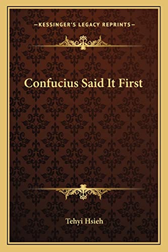 9781162740737: Confucius Said It First