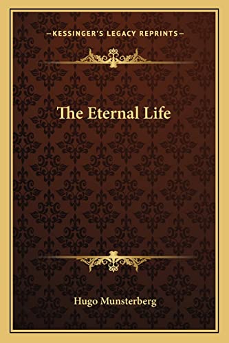 The Eternal Life (9781162741918) by Munsterberg, Hugo