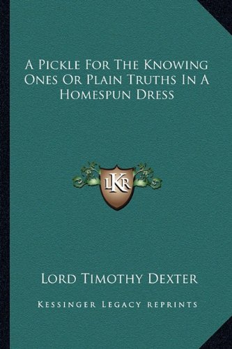 Beispielbild fr A Pickle For The Knowing Ones Or Plain Truths In A Homespun Dress zum Verkauf von medimops