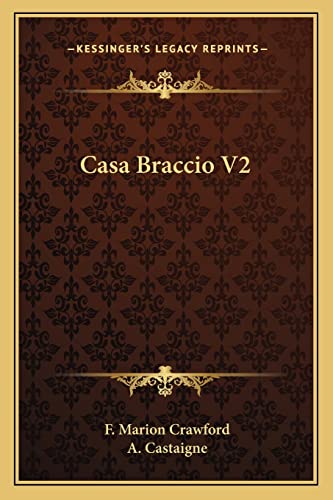 Casa Braccio V2 (9781162746913) by Crawford, F Marion; Castaigne, A