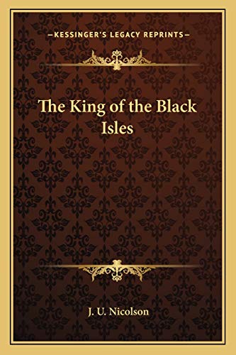 9781162749815: The King of the Black Isles