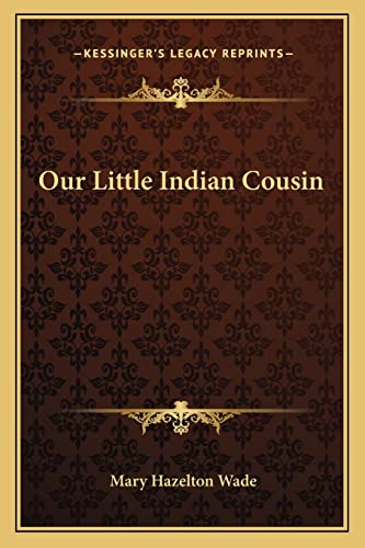 Our Little Indian Cousin (9781162750064) by Wade, Mary Hazelton