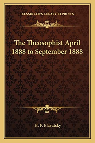 9781162751566: The Theosophist April 1888 to September 1888