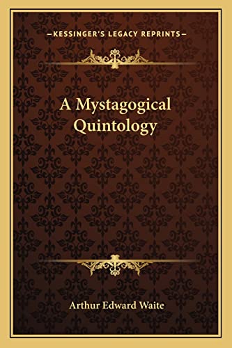 A Mystagogical Quintology (9781162751832) by Waite, Professor Arthur Edward