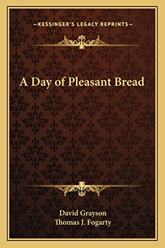 A Day of Pleasant Bread (9781162752105) by Grayson, David