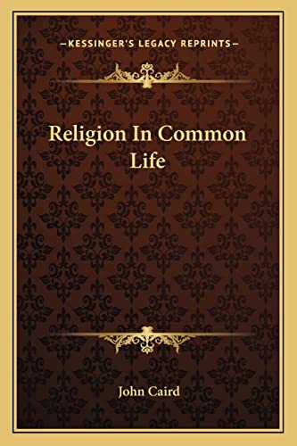 Religion In Common Life (9781162752266) by Caird, John