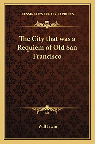 Stock image for The City that was a Requiem of Old San Francisco for sale by ALLBOOKS1