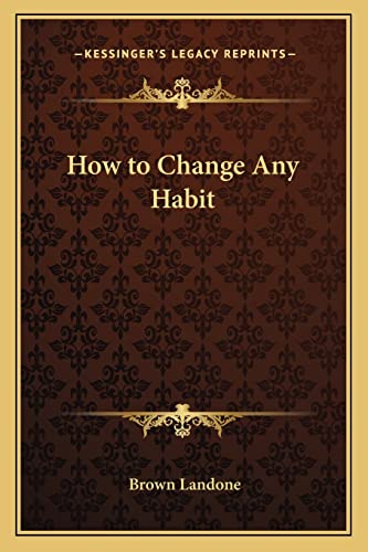 9781162752624: How to Change Any Habit