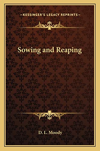 Sowing and Reaping (9781162754130) by Moody, D L