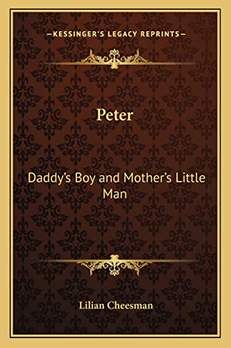 9781162754567: Peter: Daddy's Boy and Mother's Little Man