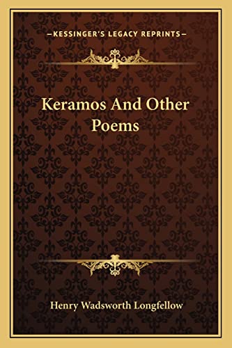 Keramos and Other Poems (9781162755205) by Longfellow, Henry Wadsworth