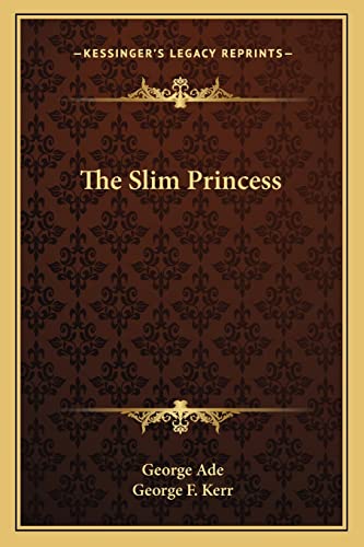 The Slim Princess (9781162756271) by Ade, George