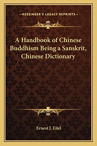 Imagen de archivo de A Handbook of Chinese Buddhism Being a Sanskrit, Chinese Dictionary a la venta por Phatpocket Limited