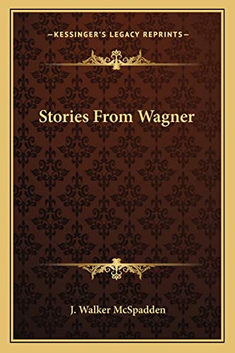 Stories From Wagner (9781162758602) by McSpadden, J Walker