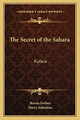 The Secret of the Sahara: Kufara (9781162759623) by Forbes, Rosita