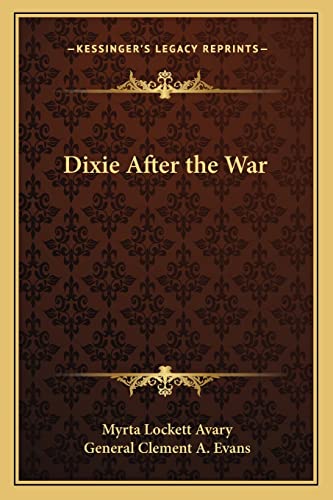 Dixie After the War (9781162760278) by Avary, Myrta Lockett