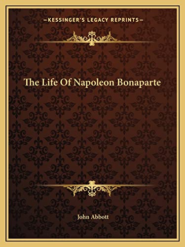 9781162760940: The Life of Napoleon Bonaparte