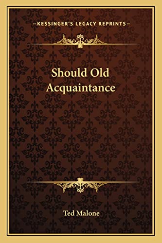 Should Old Acquaintance (9781162764528) by Malone, Ted