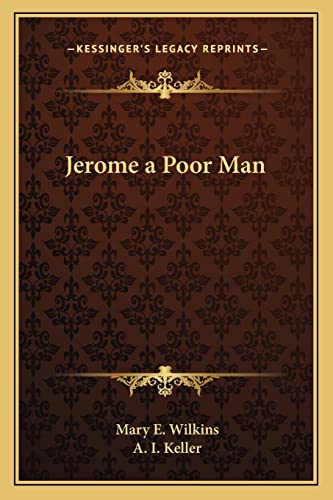 Jerome a Poor Man (9781162768618) by Wilkins, Mary E
