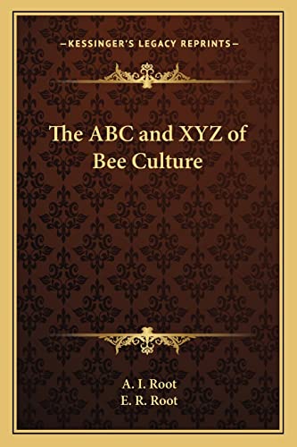 9781162769165: The ABC and XYZ of Bee Culture