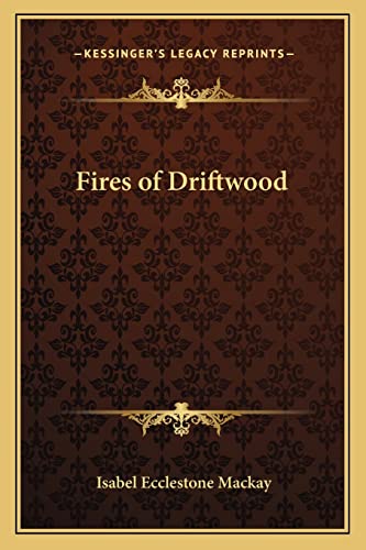 9781162769622: Fires of Driftwood