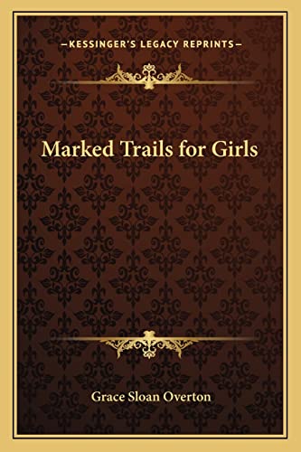 Beispielbild fr Marked Trails for Girls zum Verkauf von THE SAINT BOOKSTORE