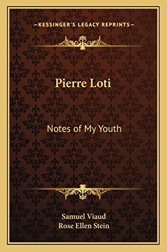 Pierre Loti: Notes of My Youth (9781162770093) by Viaud, Samuel