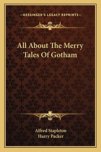 9781162770321: All about the Merry Tales of Gotham