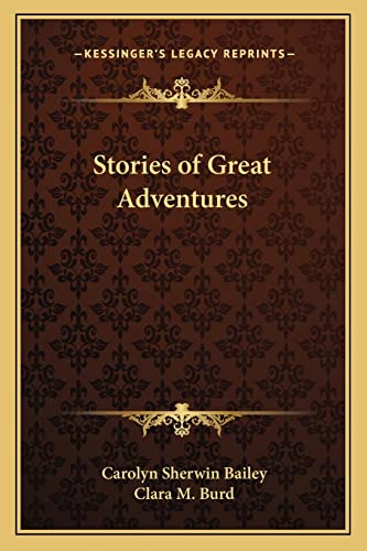 Stories of Great Adventures (9781162770857) by Bailey, Carolyn Sherwin