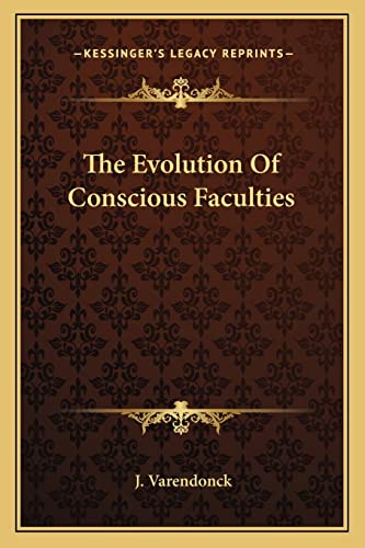 Imagen de archivo de The Evolution Of Conscious Faculties a la venta por THE SAINT BOOKSTORE