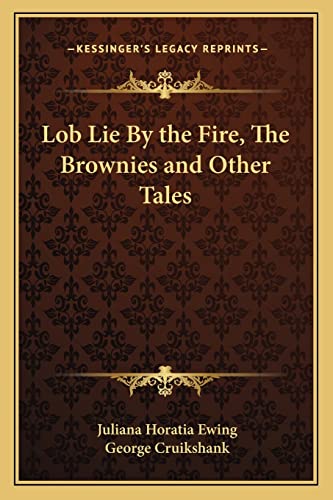 9781162772776: Lob Lie By the Fire, The Brownies and Other Tales