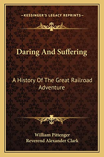 Stock image for Daring and Suffering: A History of the Great Railroad Adventure for sale by THE SAINT BOOKSTORE
