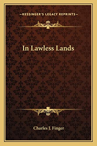 9781162773445: In Lawless Lands