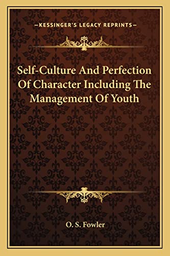 Stock image for Self-Culture And Perfection Of Character Including The Management Of Youth for sale by ALLBOOKS1