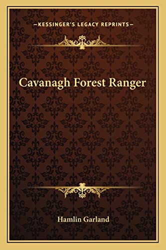 Cavanagh Forest Ranger (9781162774237) by Garland, Hamlin