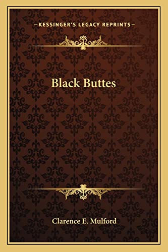 Black Buttes (9781162774732) by Mulford, Clarence E