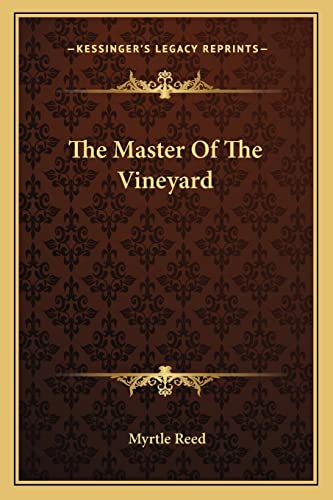 The Master Of The Vineyard (9781162776910) by Reed, Myrtle