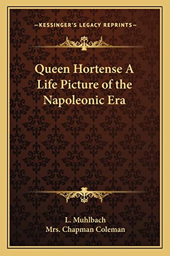 9781162777238: Queen Hortense A Life Picture of the Napoleonic Era